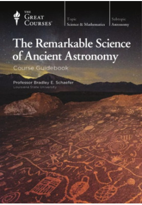 The Remarkable Science of Ancient Astronomy