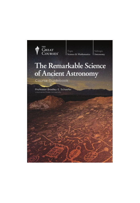 The Remarkable Science of Ancient Astronomy
