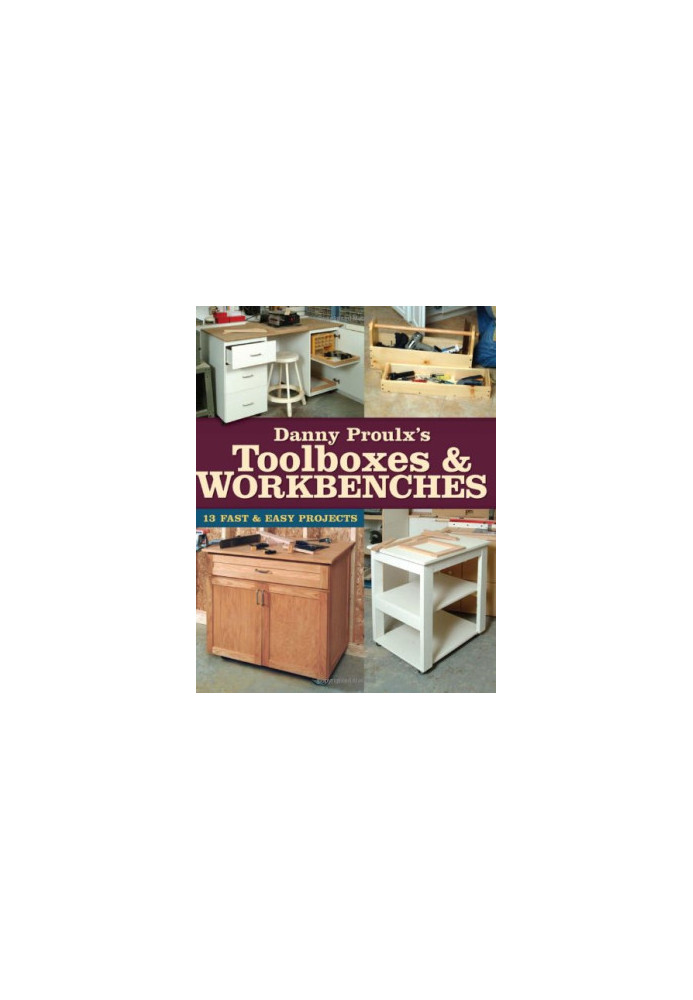 Danny Proulx's Toolboxes & Workbenches