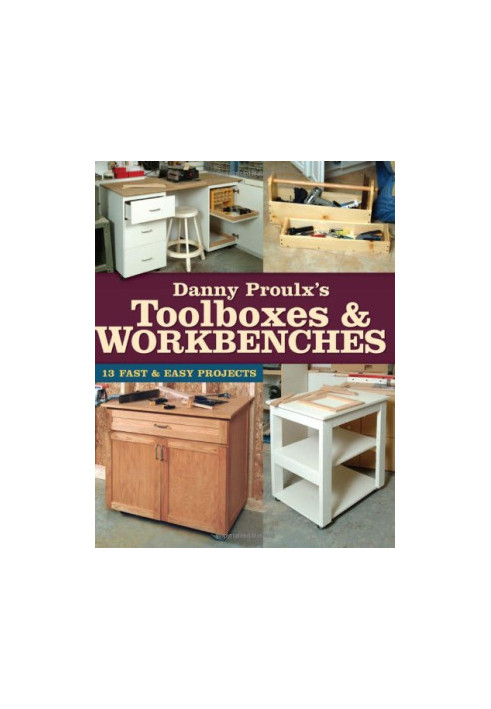 Danny Proulx's Toolboxes & Workbenches