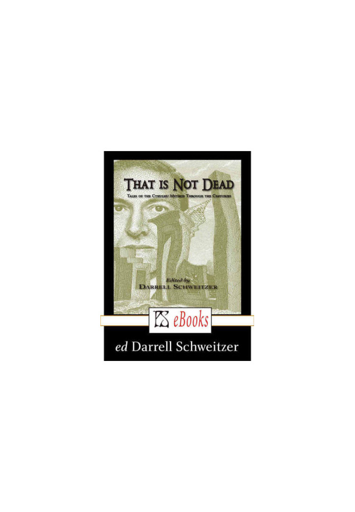 That Is Not Dead: Tales of the Cthulhu Mythos Through the Centuries