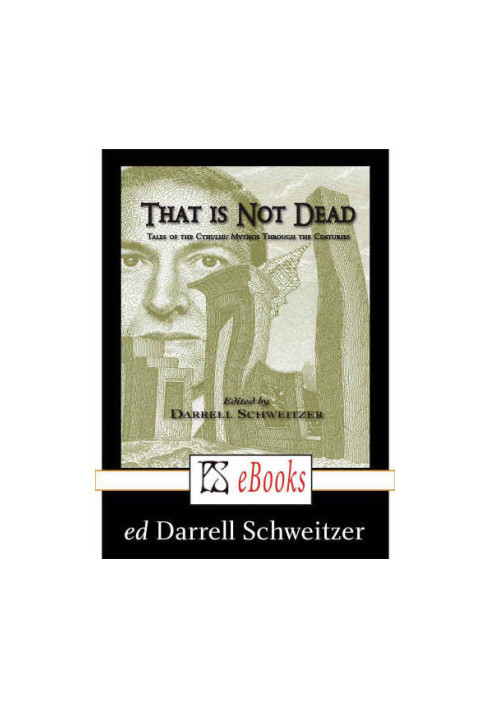 That Is Not Dead: Tales of the Cthulhu Mythos Through the Centuries