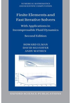 Finite elements and fast iterative solvers : with applications in incompressible fluid dynamics