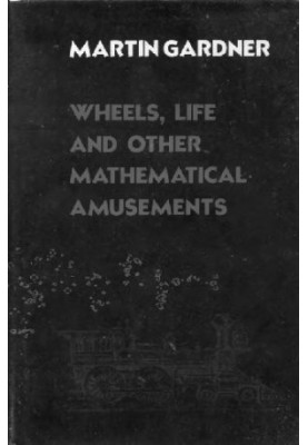 Wheels, life, and other mathematical amusements