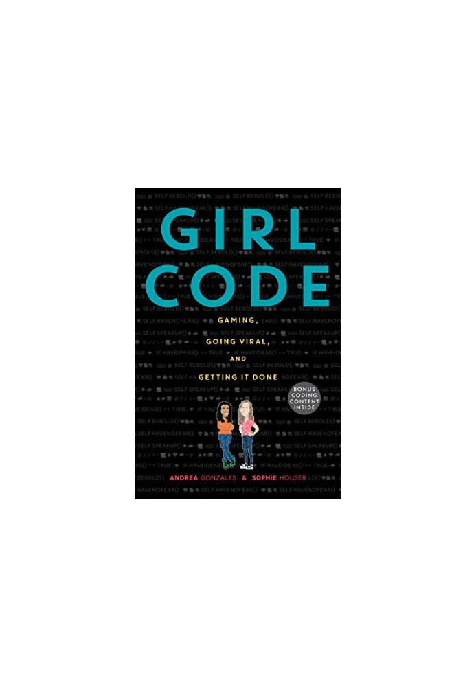 Girl Code: Gaming, Going Viral, and Getting It Done