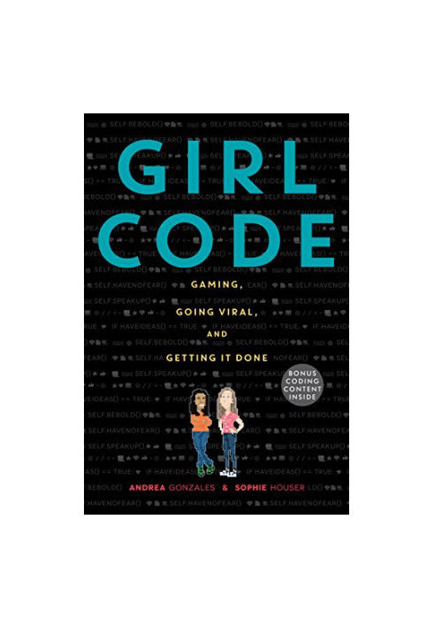 Girl Code: Gaming, Going Viral, and Getting It Done