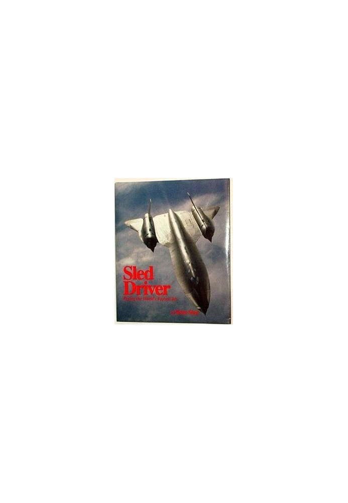 Sled Driver · Flying the World's Fastest Jet