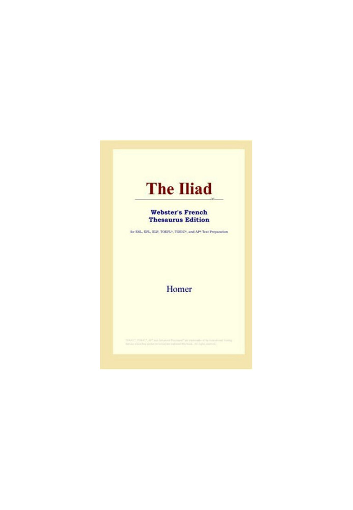 The Iliad (Webster's French Thesaurus Edition)