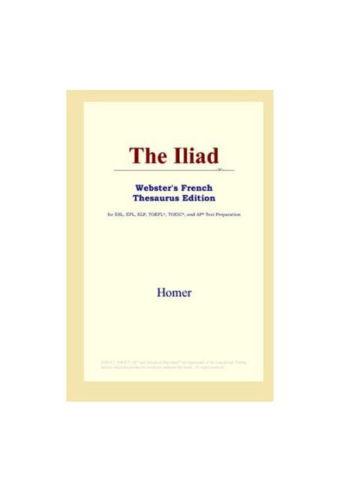 The Iliad (Webster's French Thesaurus Edition)