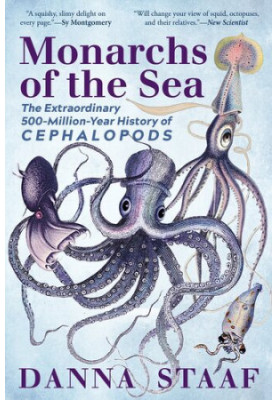 Monarchs of the Sea: The Extraordinary 500-Million-Year History of Cephalopods