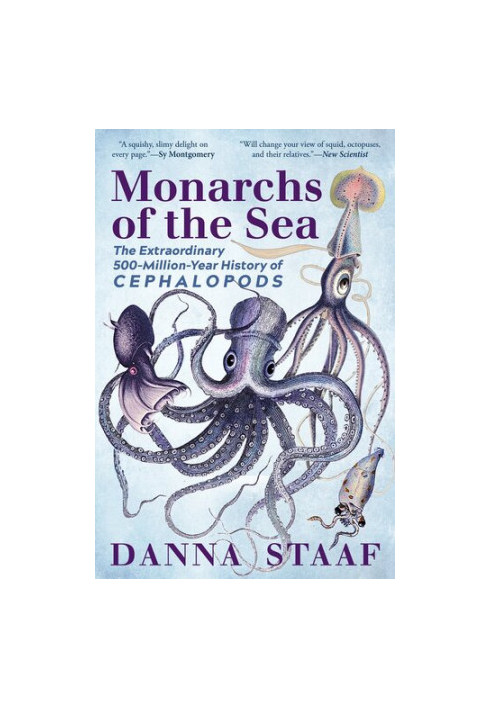 Monarchs of the Sea: The Extraordinary 500-Million-Year History of Cephalopods