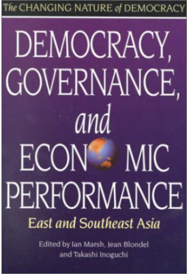 Democracy, Governance, and Economic Performance: East and Southeast Asia (The Changing Nature of Democracy)