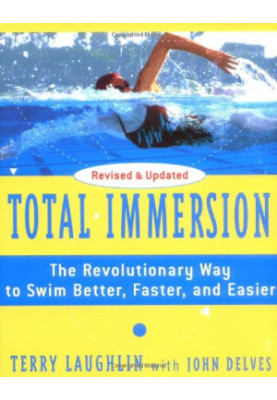 Total Immersion: The Revolutionary Way To Swim Better, Faster, and Easier