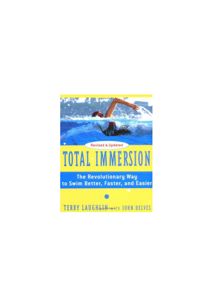 Total Immersion: The Revolutionary Way To Swim Better, Faster, and Easier