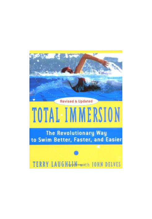 Total Immersion: The Revolutionary Way To Swim Better, Faster, and Easier