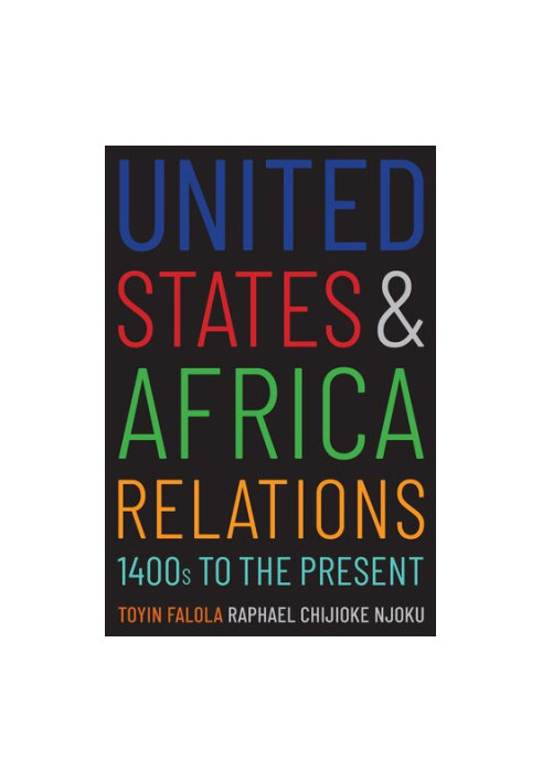 United States and Africa Relations, 1400s to the Present