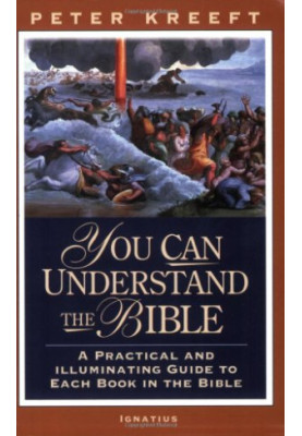 You Can Understand The Bible: A Practical And Illuminating Guide To Each Book In The Bible
