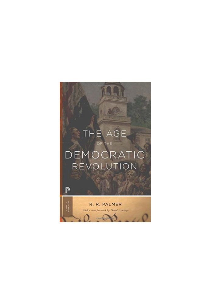 The Age of the Democratic Revolution : a Political History of Europe and America, 1760-1800