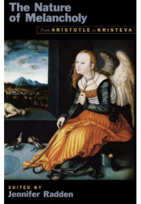 The Nature of Melancholy: From Aristotle to Kristeva