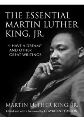 The Essential Martin Luther King, Jr.