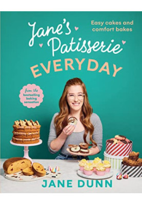Jane’s Patisserie Everyday : Easy Cakes and Comfort Bakes