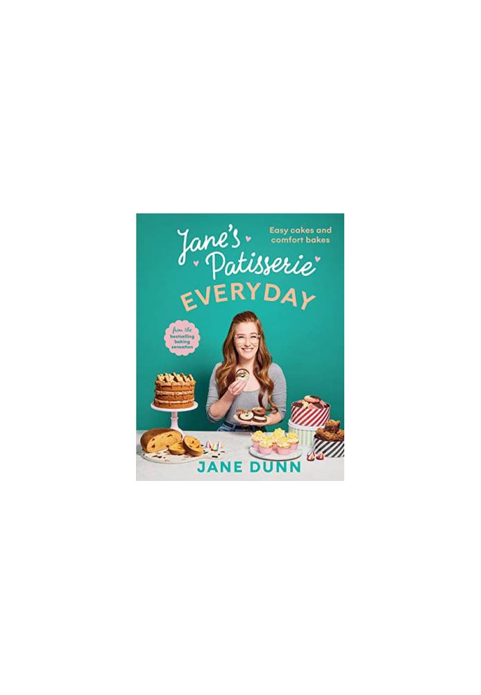 Jane’s Patisserie Everyday : Easy Cakes and Comfort Bakes