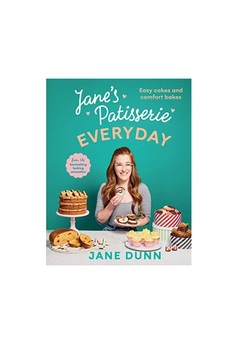 Jane’s Patisserie Everyday : Easy Cakes and Comfort Bakes