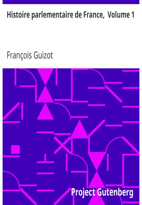 Парламентская история Франции, Том 1. Полное собрание речей, произнесенных в палатах с 1819 по 1848 год.