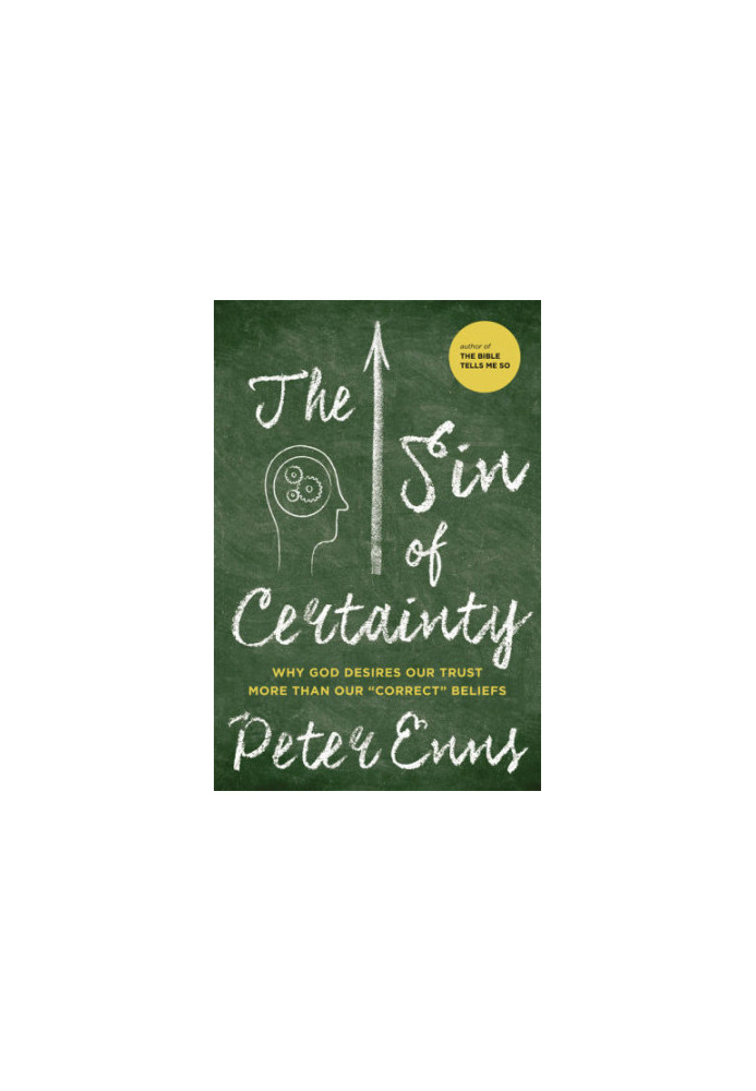The sin of certainty: why God desires our trust more than our ''correct'' beliefs
