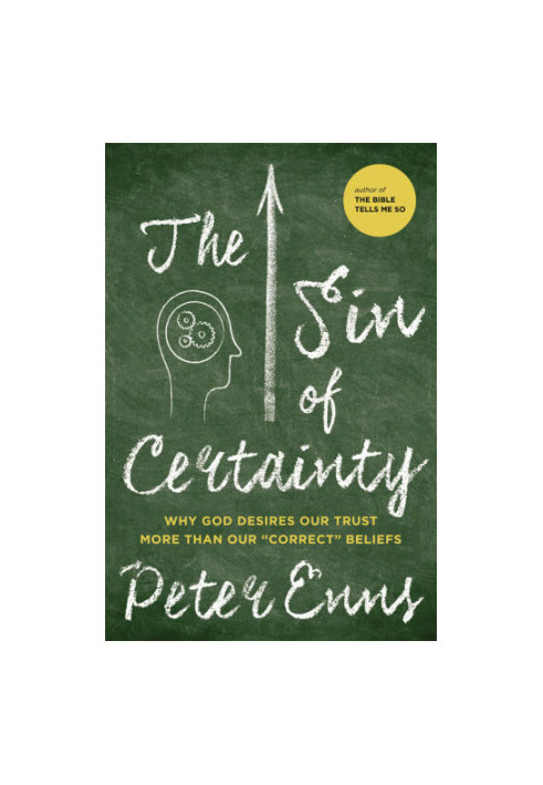 The sin of certainty: why God desires our trust more than our ''correct'' beliefs