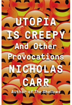 Utopia Is Creepy
