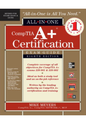 Comptia A+ Certification All-In-One Exam Guide (Exams 220-801, 220-802)