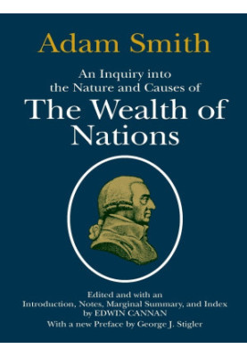 An Inquiry Into the Nature and Causes of the Wealth of Nations