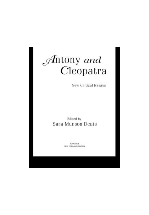 Antony and Cleopatra: new critical essays