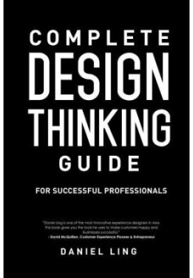 Complete design thinking guide for successful professionals