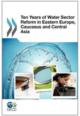 Ten Years of Water Sector Reform in Eastern Europe, Caucasus and Central Asia