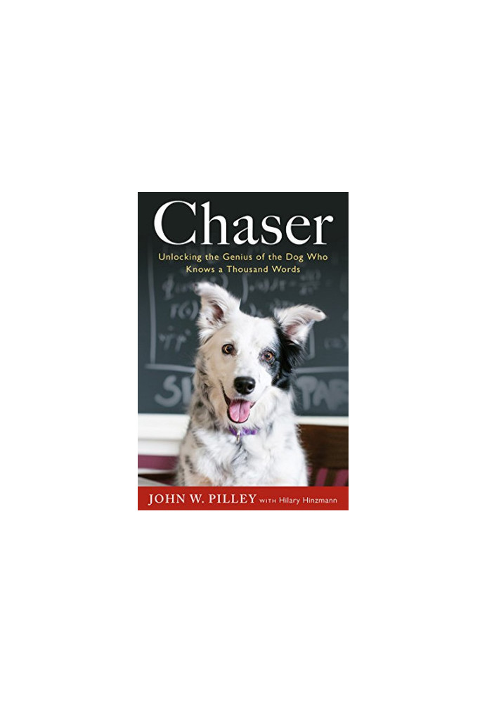 Chaser Unlocking the Genius of the Dog Who Knows a Thousand Words