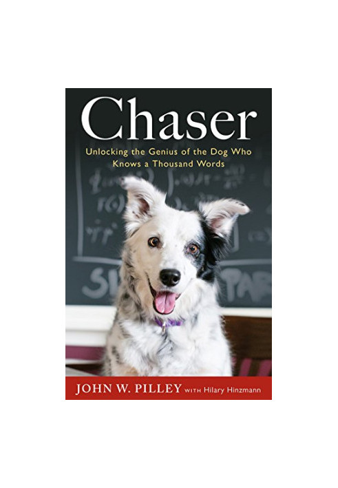 Chaser Unlocking the Genius of the Dog Who Knows a Thousand Words