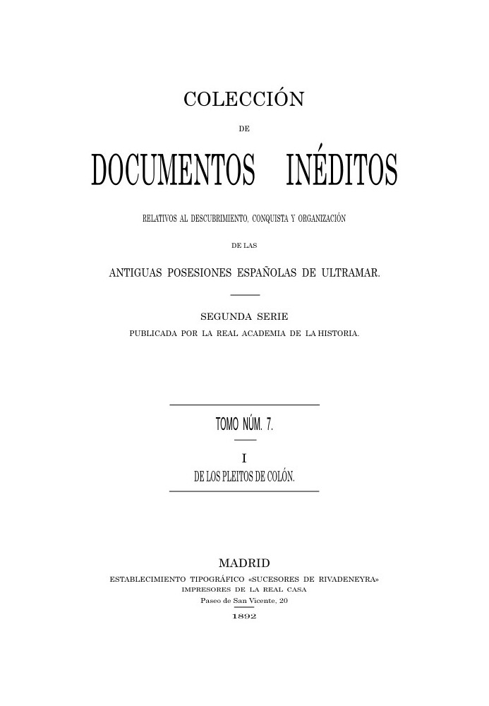 Collection of Unpublished Documents Relating to the Discovery, Conquest and Organization of the Ancient Spanish Overseas Possess