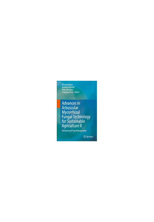 Advances in Arbuscular Mycorrhizal Fungal Technology for Sustainable Agriculture II: Nutrient and Crop Management
