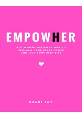 Empower Her: 8 Powerful Affirmations to Reclaim Your Inner Power and Live Your Best Life