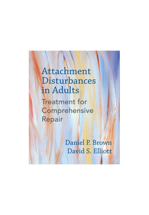 Attachment Disturbances: Treatment for Comprehensive Repair