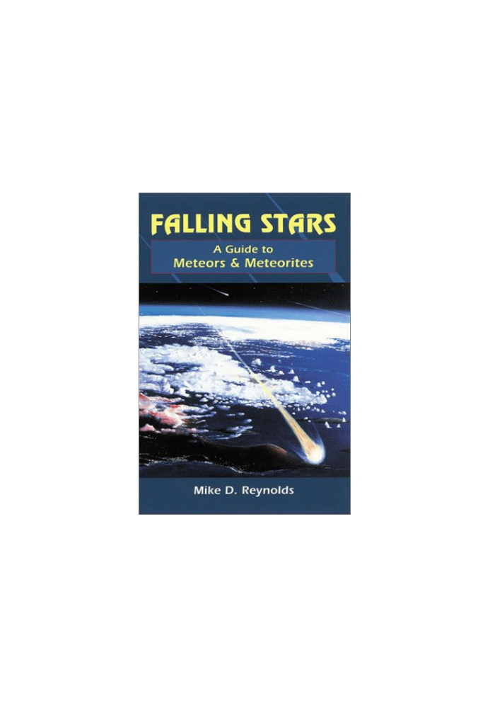 Falling Stars: A Guide to Meteors and Meteorites