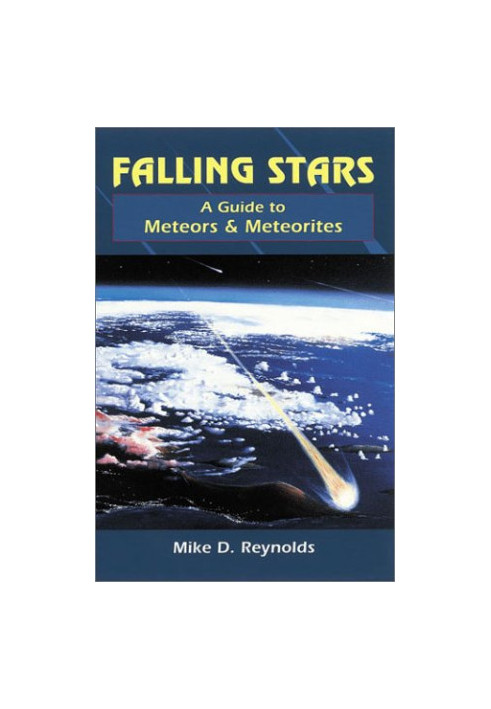 Falling Stars: A Guide to Meteors and Meteorites