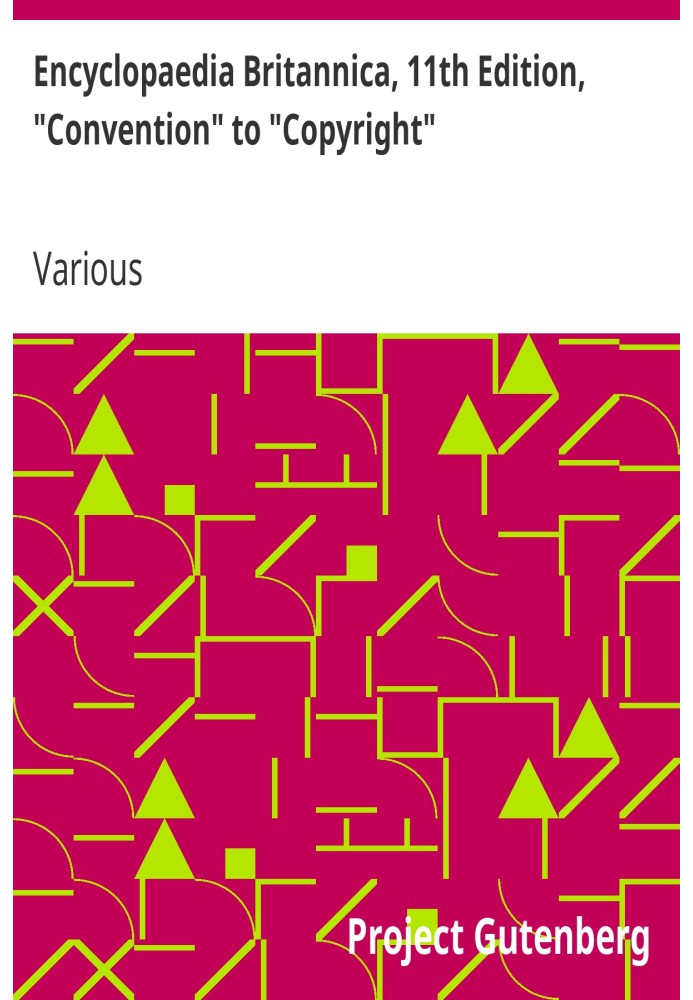 Британська енциклопедія, 11-е видання, «Конвенція» до «Авторського права», Том 7, Частина 3