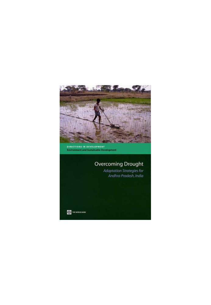 Overcoming Drought: Adaptation Strategies for Andhra Pradesh, India (Directions in Development: Environment and Sustainable D