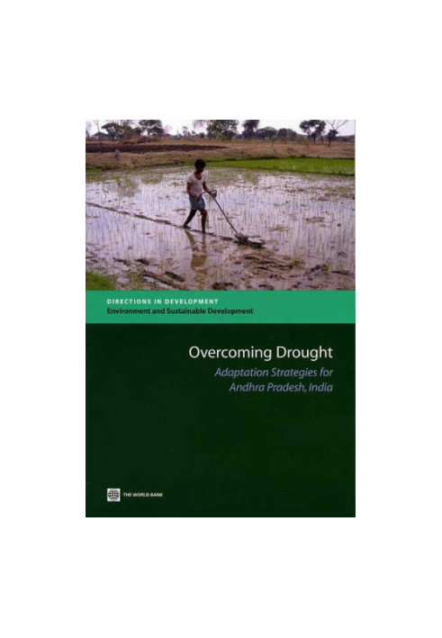 Overcoming Drought: Adaptation Strategies for Andhra Pradesh, India (Directions in Development: Environment and Sustainable D