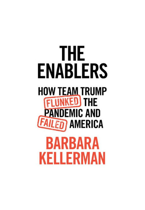 The Enablers: How Team Trump Flunked the Pandemic and Failed America
