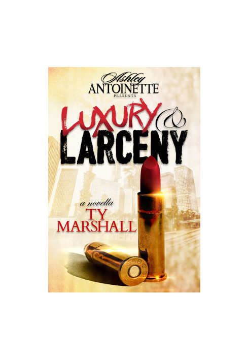 [Luxury and Larceny Series 01] • Luxury and Larceny