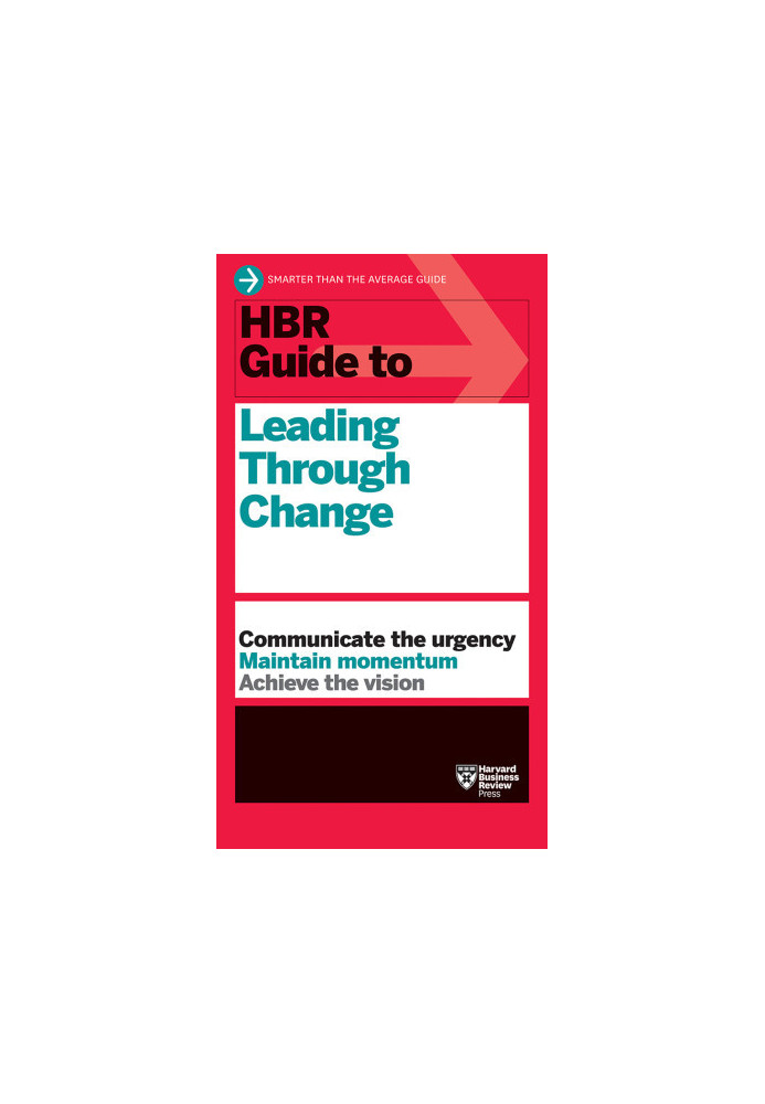 HBR Guide to Leading Through Change